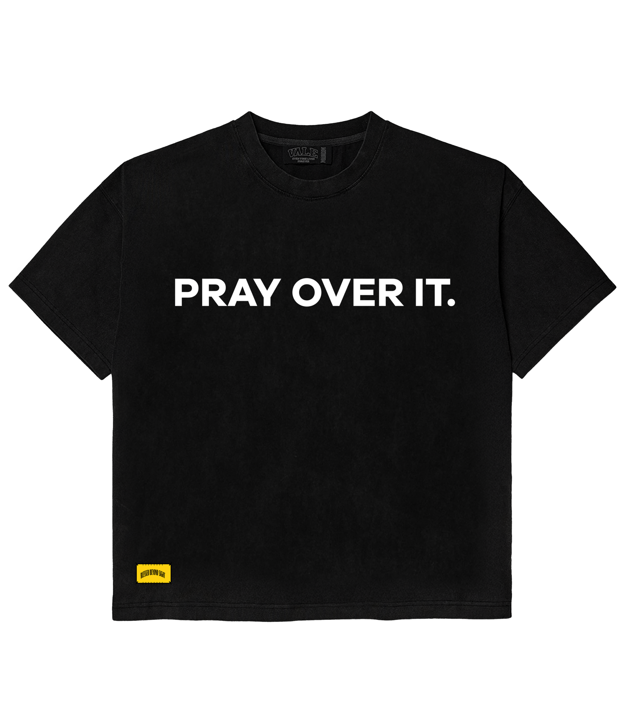"PRAY OVER IT" TEE